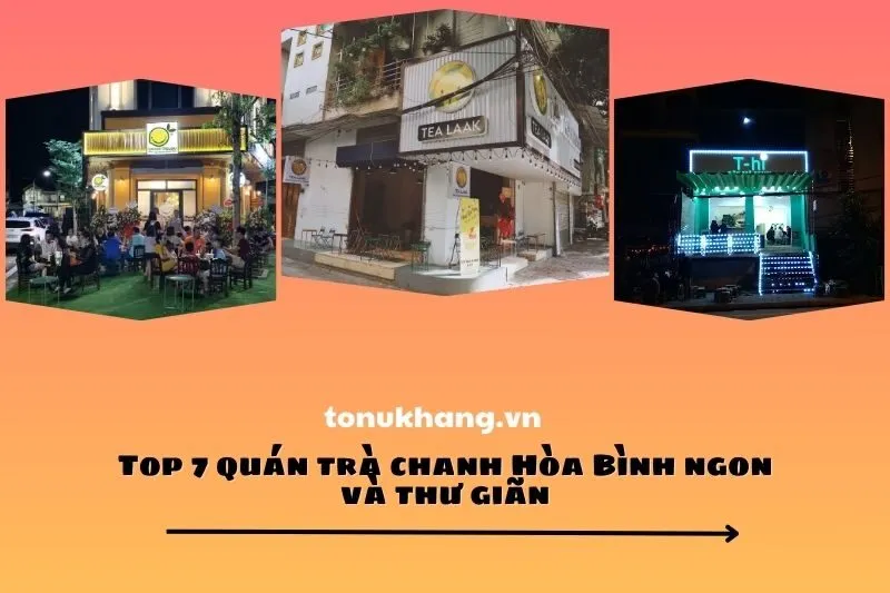 Top 7 quán trà chanh Hòa Bình ngon và thư giãn